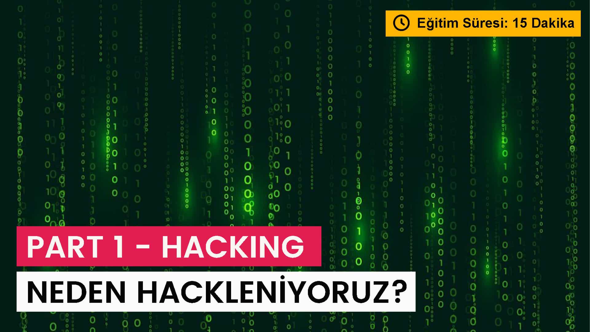 Part 1: Hacking – Neden Hack’leniyoruz?