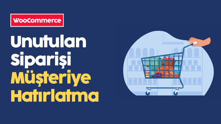 ShopLentor Pro ile Unutulan Siparişi Müşteriye Hatırlatma